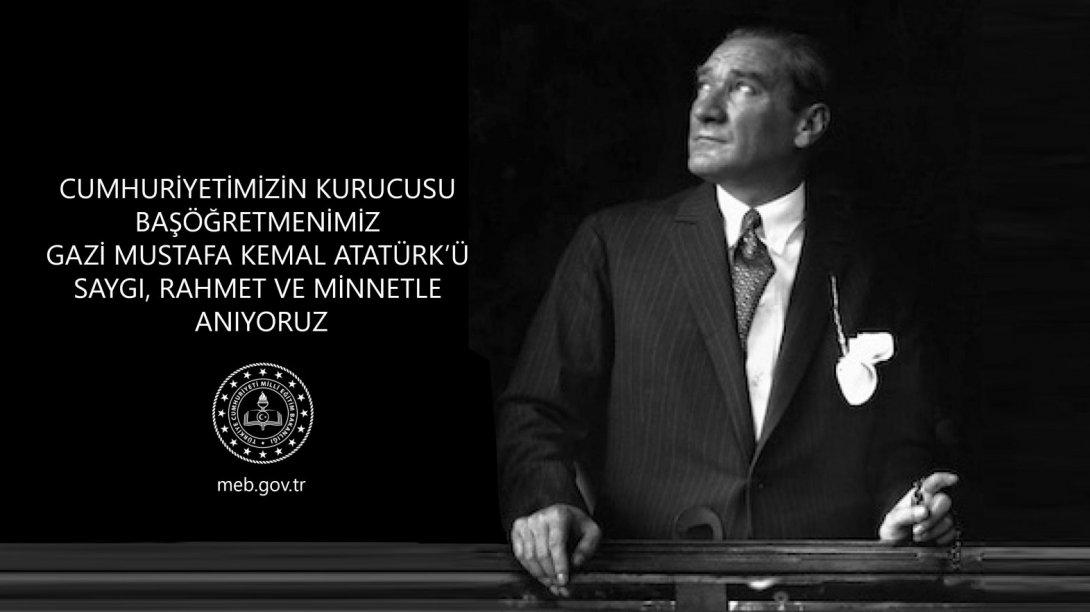 Gazi Mustafa Kemal Atatürk'ün ebediyete irtihalinin 81. yıl dönümü